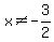 x%3C%3E-3%2F2