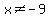 x%3C%3E-9