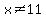 x%3C%3E11