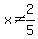 x%3C%3E2%2F5
