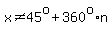 x%3C%3E45%5Eo%2B360%5Eo%2An
