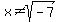 x%3C+%3E+sqrt%28-7%29