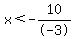 x%3C+-10%2F-3