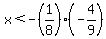 x%3C-%281%2F8%29%28-4%2F9%29