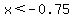 x%3C-0.75