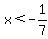x%3C-1%2F7