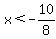 x%3C-10%2F8