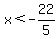 x%3C-22%2F5