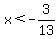 x%3C-3%2F13