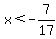 x%3C-7%2F17