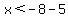x%3C-8-5