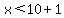x%3C10%2B1