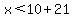 x%3C10%2B21
