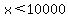 x%3C10000