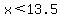x%3C13.5