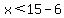 x%3C15-6