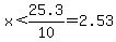 x%3C25.3%2F10=2.53