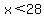 x%3C28
