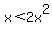 x%3C2x%5E2