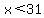 x%3C31