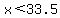 x%3C33.5