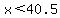 x%3C40.5