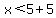 \"x%3C5%2B5\"