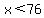 x%3C76