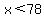 x%3C78