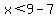 \"x%3C9-7\"