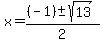 x=%28%28-1%29%2B-sqrt%2813%29%29%2F2