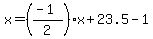 x=%28%28-1%29%2F2%29x%2B23.5-1