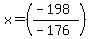 x=%28%28-198%29%2F%28-176%29%29