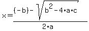 x=%28%28-b%29-sqrt%28b%5E2-4%2Aa%2Ac%29%29%2F%282%2Aa%29
