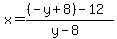 x=%28%28-y%2B8%29-12%29%2F%28y-8%29
