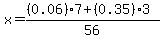 x=%28%280.06%297%2B%280.35%293%29%2F56