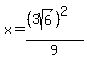 x=%28%283sqrt%286%29%29%5E2%29%2F9