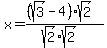 x=%28%28sqrt%283%29-4%29sqrt%282%29%29%2F%28sqrt%282%29sqrt%282%29%29