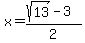 x=%28%2Bsqrt%2813%29-3%29%2F2