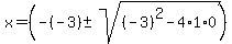 x=%28-%28-3%29%2B-sqrt%28%28-3%29%5E2-4%2A1%2A0%29%29%29%2F%282%2A1%29