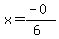 x=%28-0%29%2F%286%29