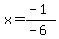 x=%28-1%29%2F%28-6%29