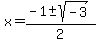 x=%28-1%2B-+sqrt%28-3%29%29%2F2