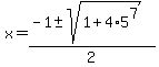 x=%28-1%2B-+sqrt%281%2B4%2A5%5E7%29%29%2F2