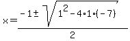 x=%28-1%2B-+sqrt%281%5E2-4%2A1%2A%28-7%29%29%29%2F2