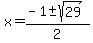 x=%28-1%2B-+sqrt%2829%29%29%2F2