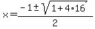 x=%28-1%2B-sqrt%281%2B4%2A16%29%29%2F2