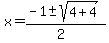 x=%28-1%2B-sqrt%284%2B4%29%29%2F%282%29