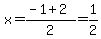 x=%28-1%2B2%29%2F2=1%2F2