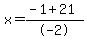 x=%28-1+%2B+21%29%2F-2
